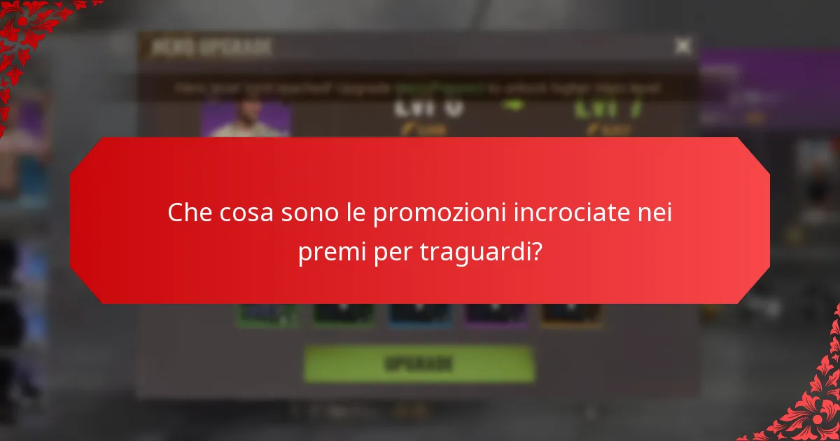 Che cosa sono le promozioni incrociate nei premi per traguardi?