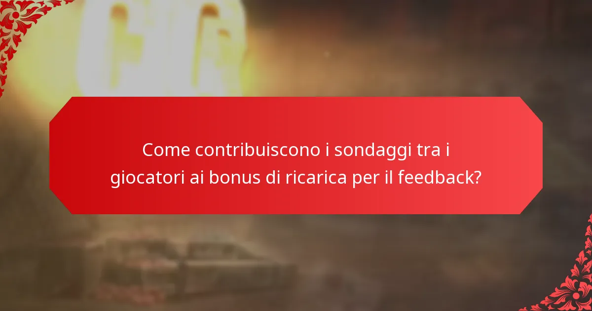 Come contribuiscono i sondaggi tra i giocatori ai bonus di ricarica per il feedback?