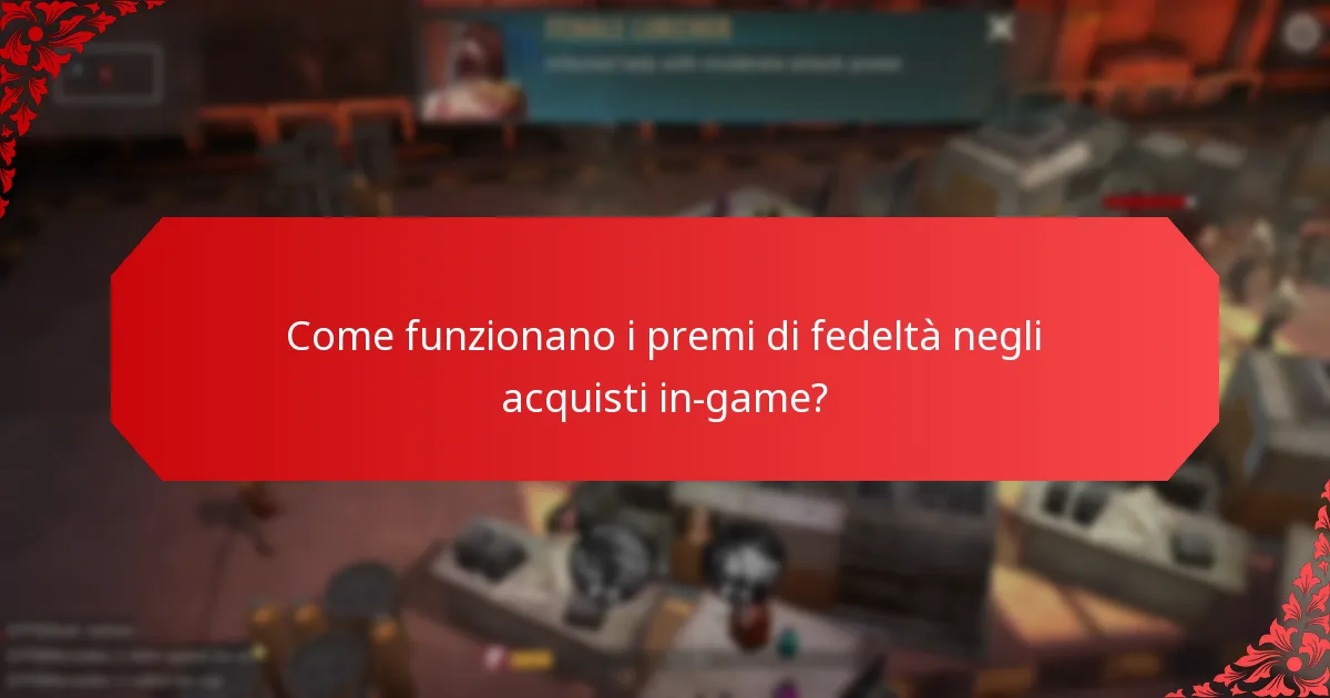 Come funzionano i premi di fedeltà negli acquisti in-game?