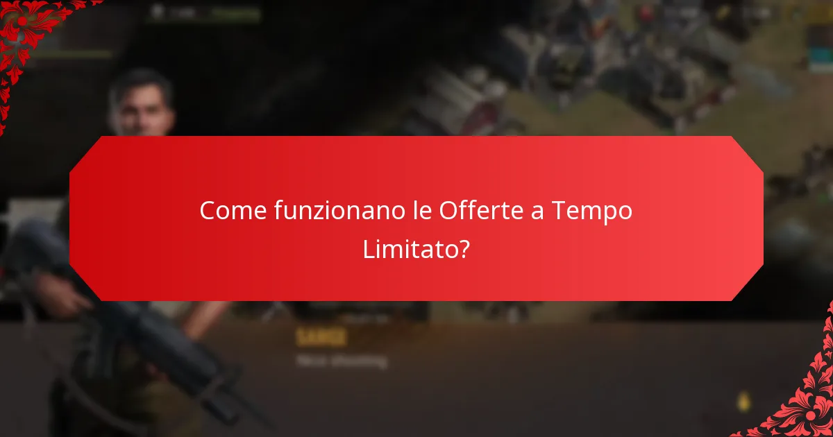 Come funzionano le Offerte a Tempo Limitato?