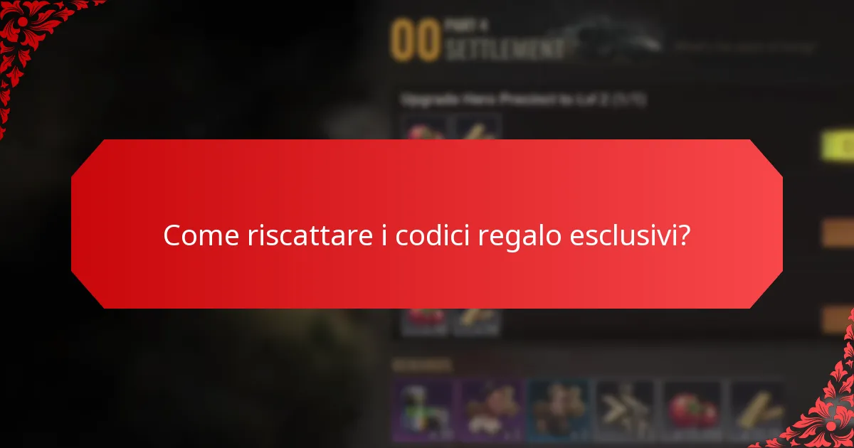 Come riscattare i codici regalo esclusivi?