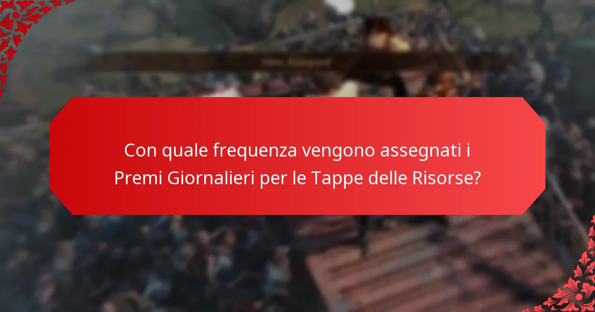 Da dove provengono i Premi Giornalieri per le Tappe delle Risorse?