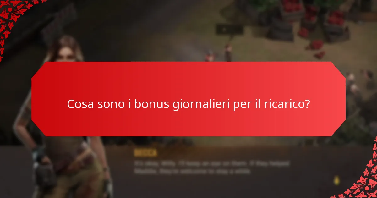 Come influenzano i bonus giornalieri per il ricarico il coinvolgimento dei giocatori?