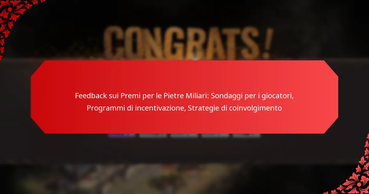 Feedback sui Premi per le Pietre Miliari: Sondaggi per i giocatori, Programmi di incentivazione, Strategie di coinvolgimento