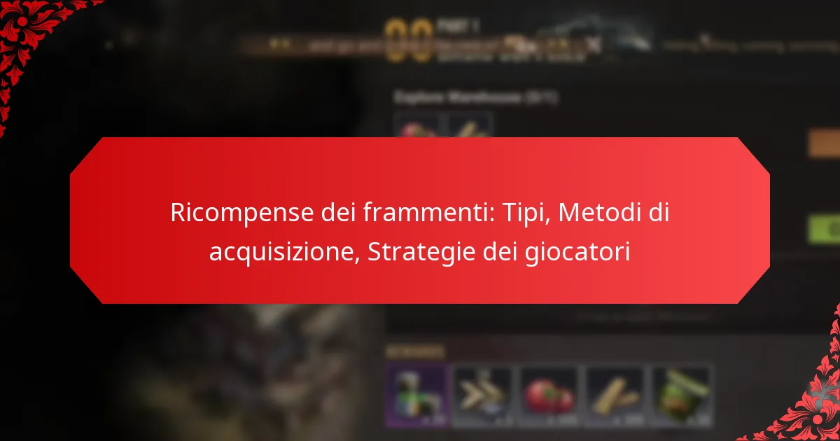 Ricompense dei frammenti: Tipi, Metodi di acquisizione, Strategie dei giocatori